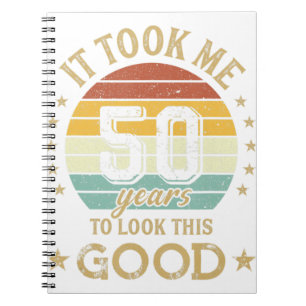 50th Birthday Vintage It Took Me 50 Years To Look  Notebook