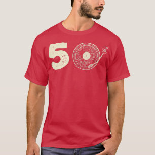 50th Birthday Vinyl Turntable Record Music Lover T-Shirt