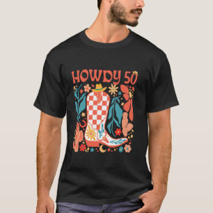 50th Birthday Western Country Life Wild West Rodeo T-Shirt