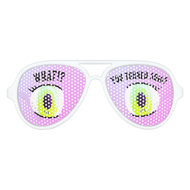 50th BIRTHDAY. WHAT!? YOU TURNED 50!? Aviator Sunglasses (Front)