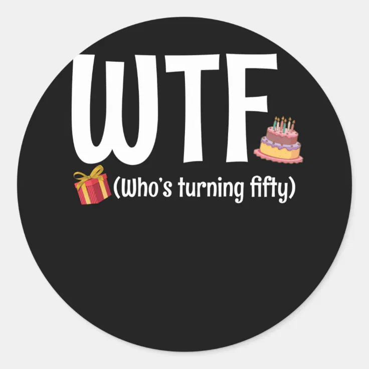 T-Shirt 'WTF Who's Turning Fifty ?' - Édition Limitée Pour 50e Anniversaire, Cadeau Drôle