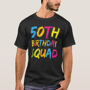 50th Happy Birthday Squad Party Bday Family Group T-Shirt