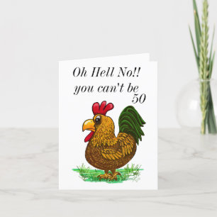 50th Rooster Birthday card, Oh Hell No Thank You Card