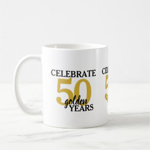 50th Wedding Anniversary Celebrate 50 Golden Years Coffee Mug