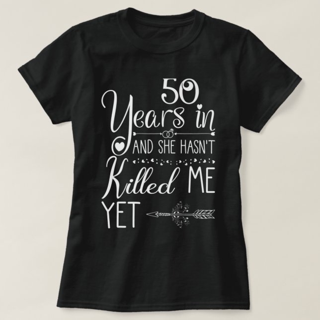 50th Wedding Anniversary for Him Couple 50 Years o T-Shirt (Design Front)