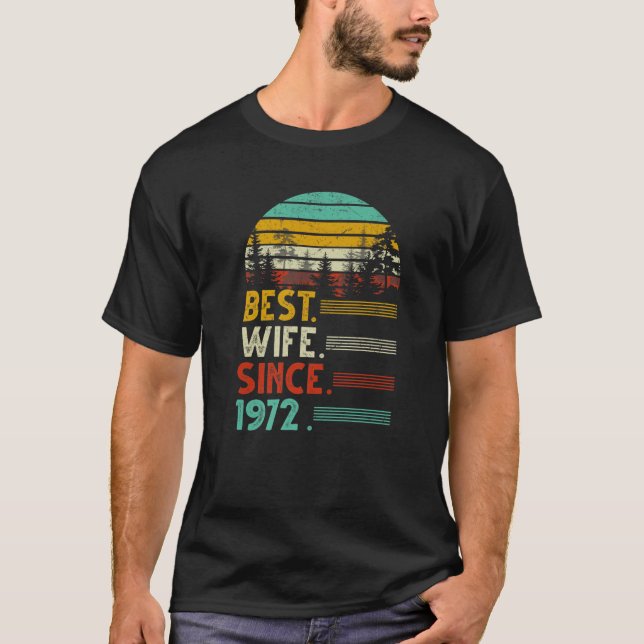 50Th Wedding Anniversary Funny Best Wife Since 197 T-Shirt (Front)