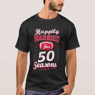 50th Wedding Anniversary Funny Football Lover Gift T-Shirt