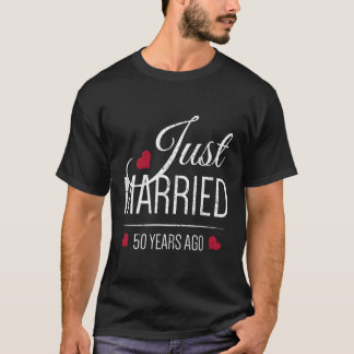 50Th Wedding Anniversary Just Married 50 Years Ago T-Shirt