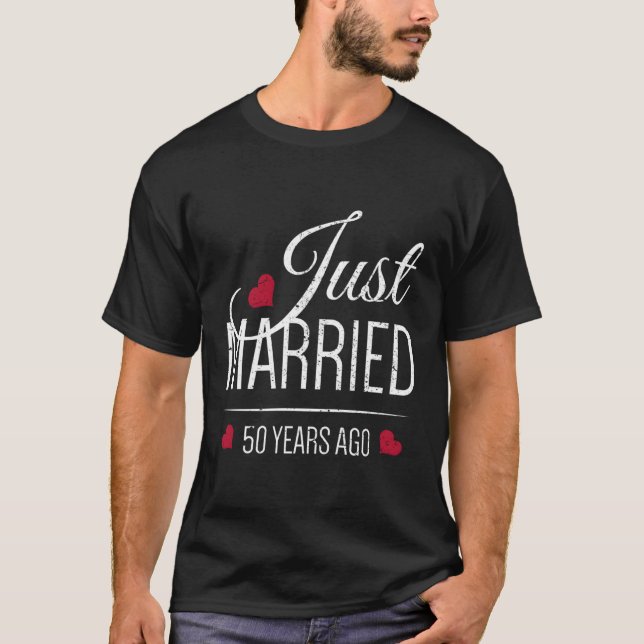 50Th Wedding Anniversary Just Married 50 Years Ago T-Shirt (Front)