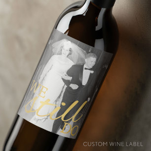 50th Wedding Anniversary Photo - We Still Do Wine Label