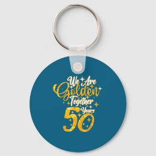 50Th wedding anniversary we golden together 50 yea Key Ring