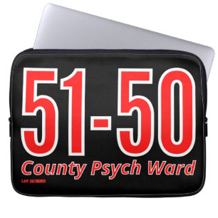 "51-50" funny county psych ward inmate laptop sleeve