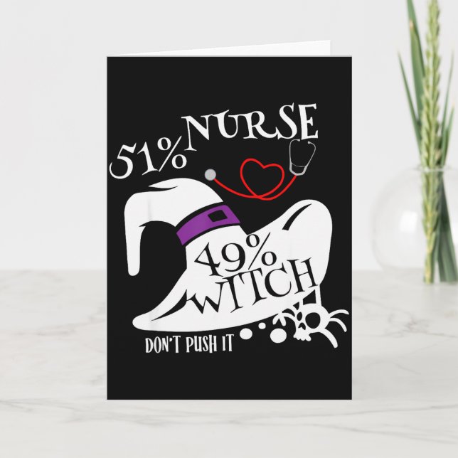 51% Nurse 49% Witch Dont Push It Funny Y Nurse Hal Card (Front)