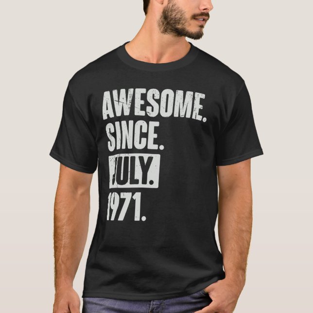 51 Year Old 51st Birthday   Awesome Since July 197 T-Shirt (Front)