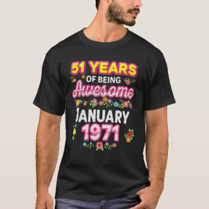 51 Years Of Being Awesome Since January 1971 Birth T-Shirt