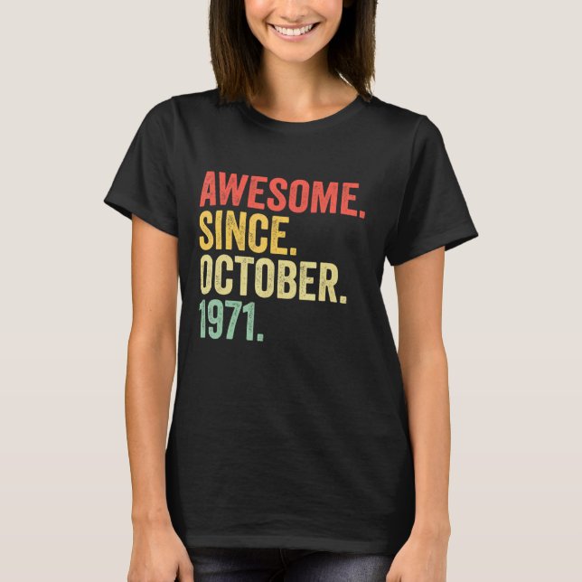 51 Years Old  Awesome Since October 1971 51st Birt T-Shirt (Front)