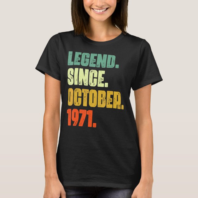 51 Years Old  Legend Since October 1971 51st Birth T-Shirt (Front)
