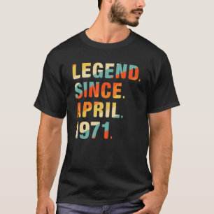 51st Birthday 51 Year Old Legend Since April 1971 T-Shirt