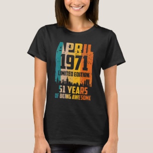 51st Birthday 51 Years Awesome Since April 1971 Vi T-Shirt