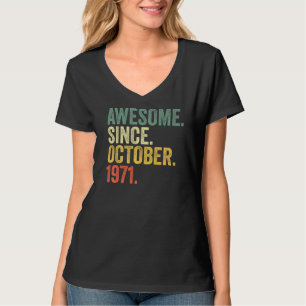51st Birthday Awesome Since October 1971 51 Year O T-Shirt