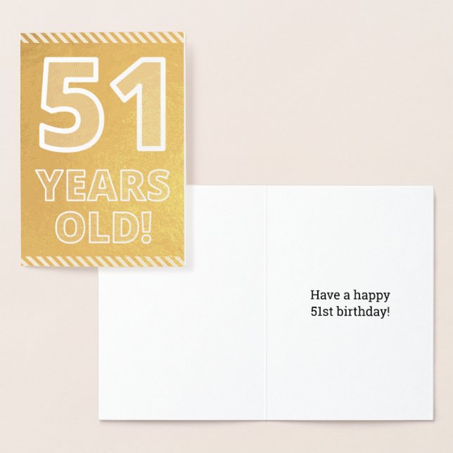 51st Birthday: Bold "51 YEARS OLD!" Gold Foil Card (Display)