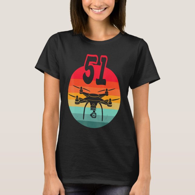 51st Birthday I Retro Remote Control Drones With C T-Shirt (Front)