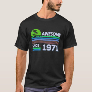 51st Birthday Men Women Awesome Since 1971 3 T-Shirt