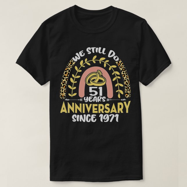 51st Wedding Anniversary We Still Do 51 Year Leopa T-Shirt (Design Front)