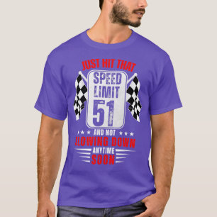 51th Birthday Speed Limit Sign 51 Years Old Funny  T-Shirt