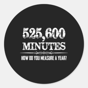 525600 Minutes Actor Stage Ager Musical Theatre Classic Round Sticker