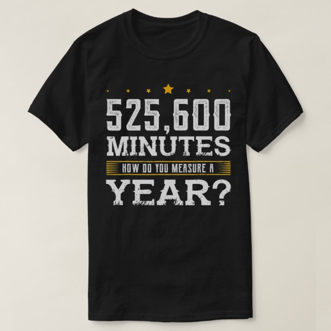 525,600 Minutes  Funny Acting Theatre  T-Shirt (Design Front)