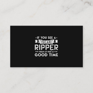 52.If You See A Seam Ripper Now Is Not A Good Time Business Card
