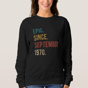 52 Year Old 52nd Birthday Epic Since September 19 Sweatshirt