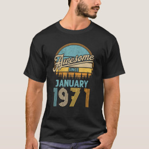 52 Year Old Awesome Since January 1971 52nd Birth T-Shirt