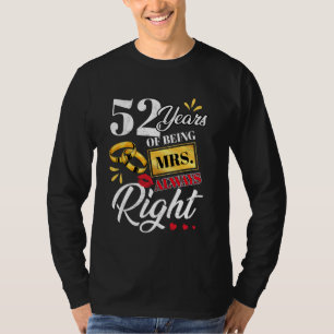 52 Years Being Mrs. Always Right Funny Couples Ann T-Shirt