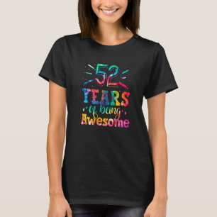 52 Years Of Being Awesome Tie Dye 52 Years Old 52n T-Shirt