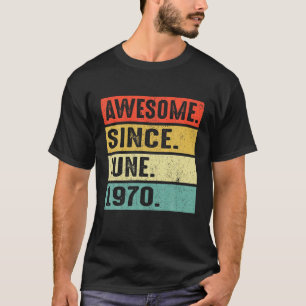 52 Years Old Awesome Since June 1970 52Nd Birthday T-Shirt