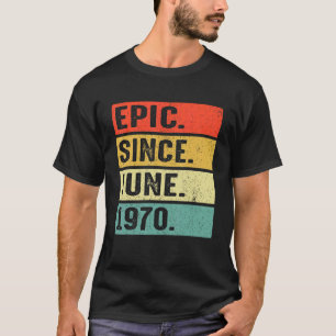 52 Years Old Epic Since June 1970 52nd Birthday T-Shirt