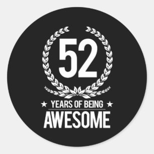 52nd Birthday (52 Years Of Being Awesome) Classic Round Sticker