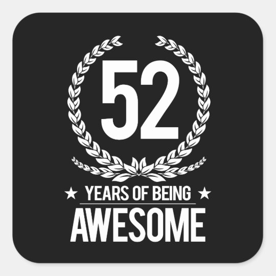 52nd Birthday (52 Years Of Being Awesome) Square Sticker