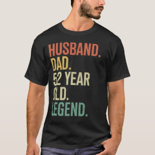 52nd Birthday Dad Husband Dad 52 Year Old Legend T-Shirt