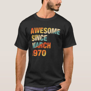52Nd Birthday Gifts 52 Years Old Awesome Since Mar T-Shirt