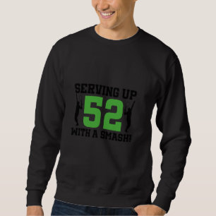 52nd Birthday Tennis 52 Years Old Tennis Player Bi Sweatshirt