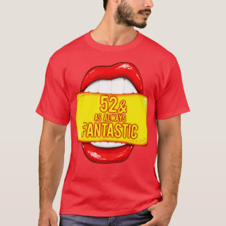52nd Birthday Women 52 As Always Fantastic Red Lip T-Shirt