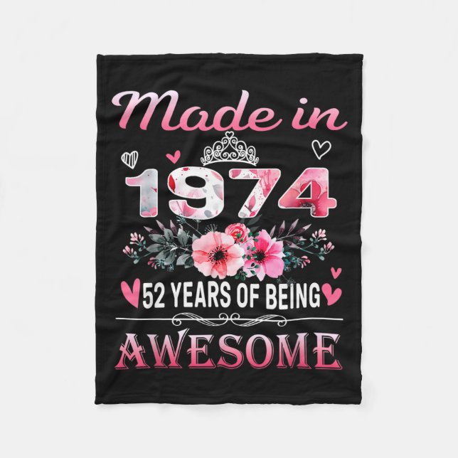 52th Birthday Made In 1974 52 Years Of Being Aweso Fleece Blanket (Front)