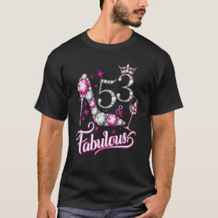 53 And Fabulous Happy 53rd Birthday Party Girly Hi T-Shirt
