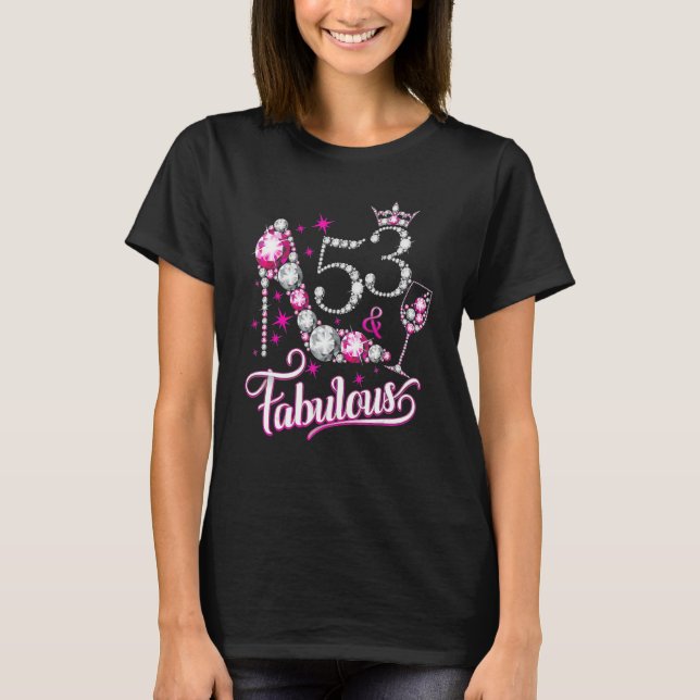 53 And Fabulous Happy 53rd Birthday Party Girly Hi T-Shirt (Front)