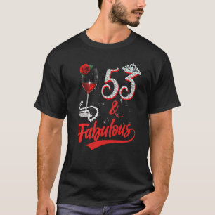 53 And Fabulous Queen Happy 53rd Birthday Rose Red T-Shirt