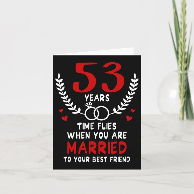 53 Years Time Flies Married To Best Friend Couples Card (Front)