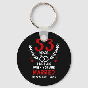 53 Years Time Flies Married To Best Friend Couples Key Ring